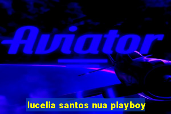 lucelia santos nua playboy